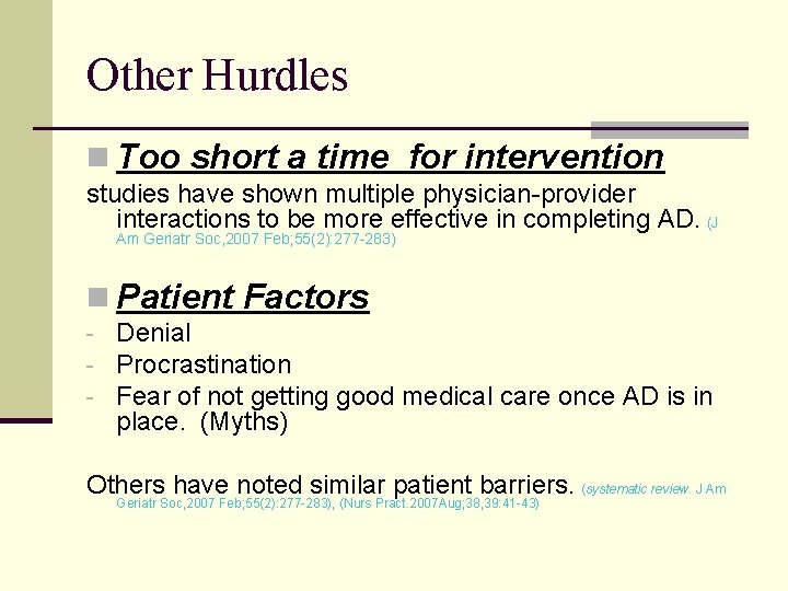 Other Hurdles n Too short a time for intervention studies have shown multiple physician-provider
