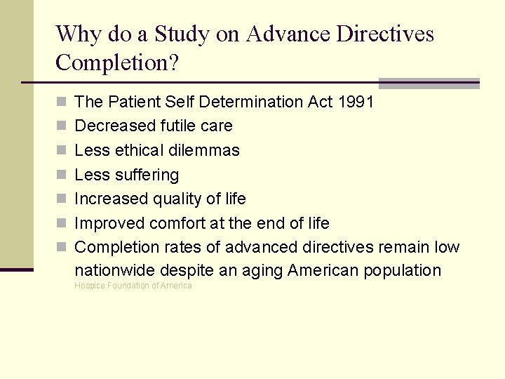 Why do a Study on Advance Directives Completion? n The Patient Self Determination Act