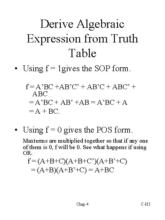 Derive Algebraic Expression from Truth Table • Using f = 1 gives the SOP