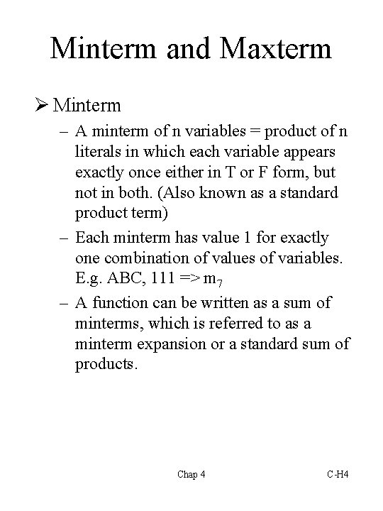 Minterm and Maxterm Ø Minterm – A minterm of n variables = product of