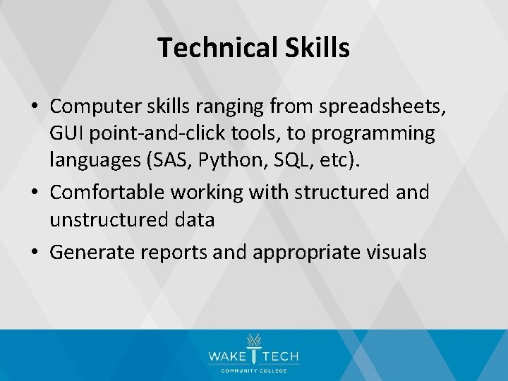 Technical Skills • Computer skills ranging from spreadsheets, GUI point-and-click tools, to programming languages