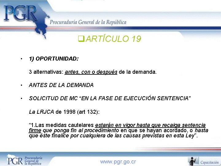 q. ARTÍCULO 19 • 1) OPORTUNIDAD: 3 alternativas: antes, con o después de la