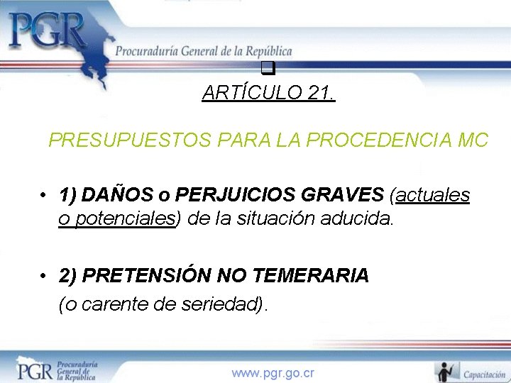 q ARTÍCULO 21. PRESUPUESTOS PARA LA PROCEDENCIA MC • 1) DAÑOS o PERJUICIOS GRAVES