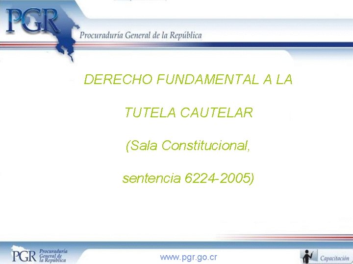 DERECHO FUNDAMENTAL A LA TUTELA CAUTELAR (Sala Constitucional, sentencia 6224 -2005) 