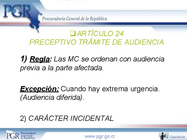 q. ARTÍCULO 24 PRECEPTIVO TRÁMITE DE AUDIENCIA 1) Regla: Las MC se ordenan con