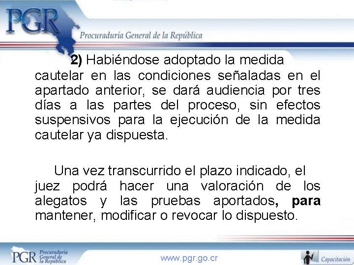 2) Habiéndose adoptado la medida cautelar en las condiciones señaladas en el apartado anterior,