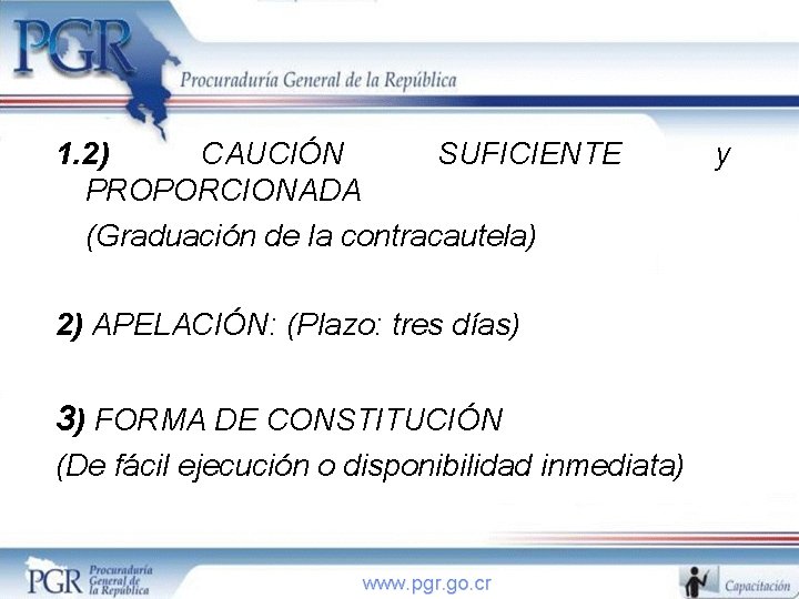 1. 2) CAUCIÓN SUFICIENTE PROPORCIONADA (Graduación de la contracautela) 2) APELACIÓN: (Plazo: tres días)