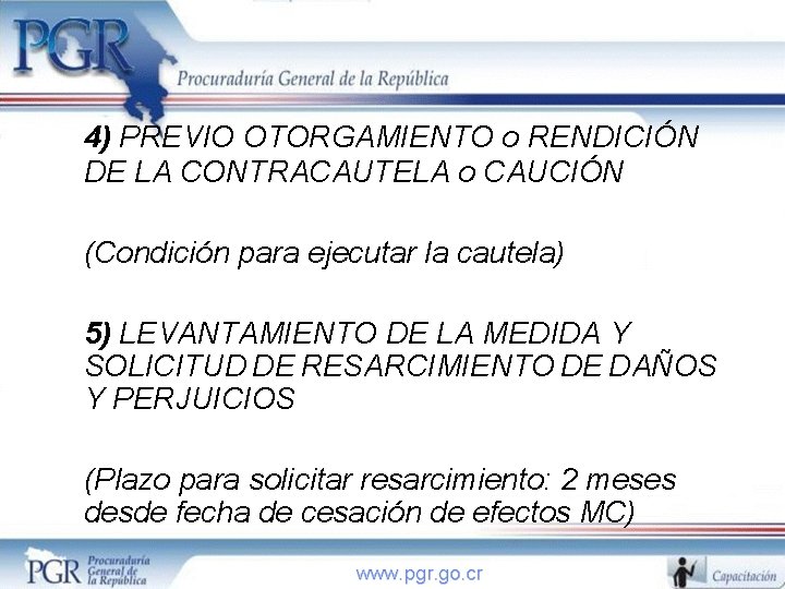 4) PREVIO OTORGAMIENTO o RENDICIÓN DE LA CONTRACAUTELA o CAUCIÓN (Condición para ejecutar la