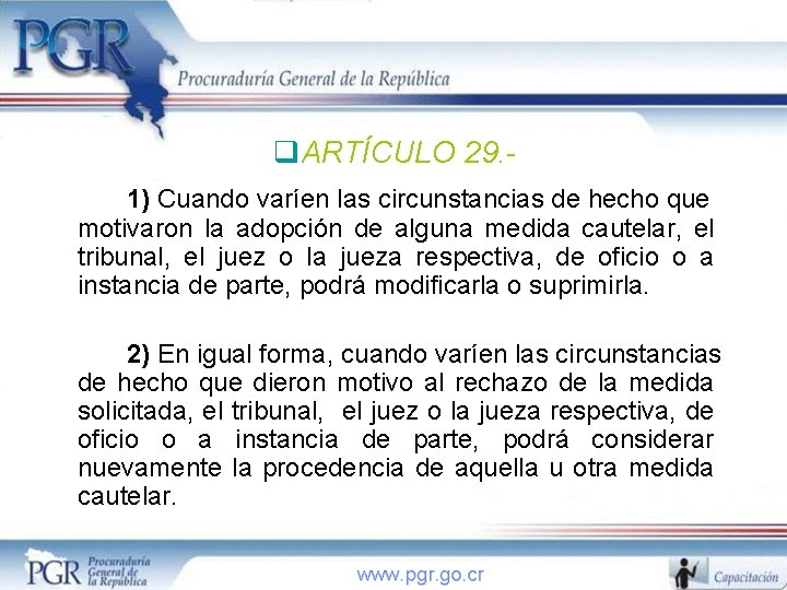 q. ARTÍCULO 29. 1) Cuando varíen las circunstancias de hecho que motivaron la adopción