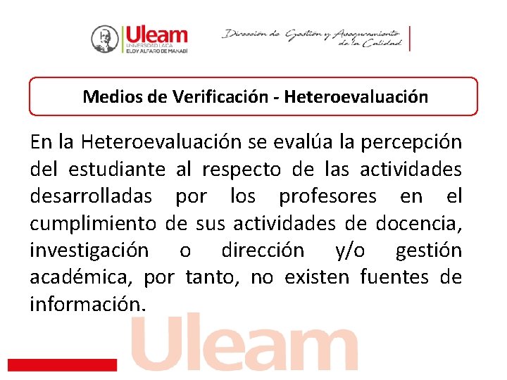 Medios de Verificación - Heteroevaluación En la Heteroevaluación se evalúa la percepción del estudiante