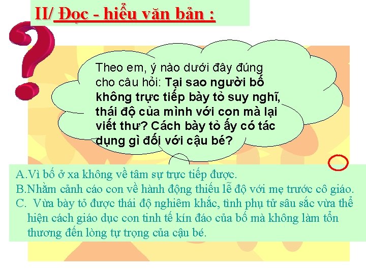 II/ Đọc - hiểu văn bản : Theo em, ý nào dưới đây đúng