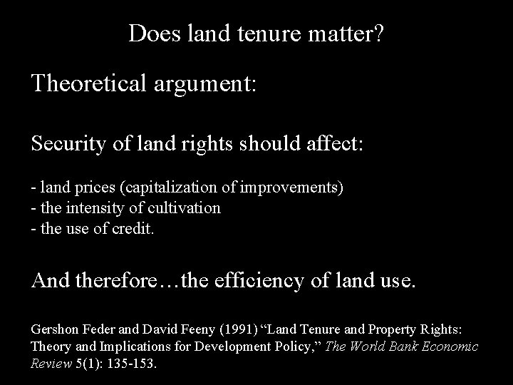 Does land tenure matter? Theoretical argument: Security of land rights should affect: - land