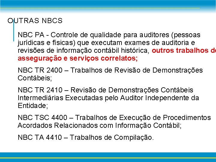 OUTRAS NBC PA - Controle de qualidade para auditores (pessoas jurídicas e físicas) que