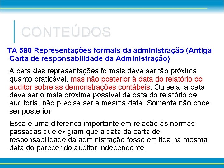 CONTEÚDOS TA 580 Representações formais da administração (Antiga Carta de responsabilidade da Administração) A