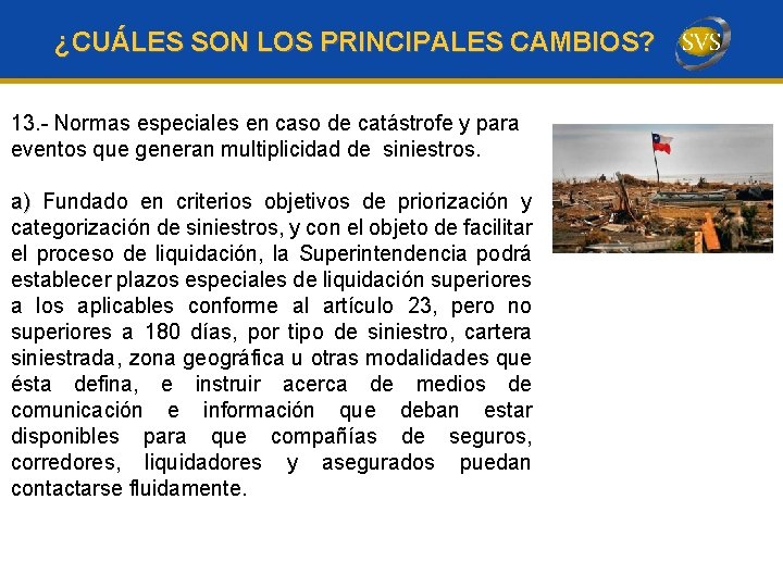 ¿CUÁLES SON LOS PRINCIPALES CAMBIOS? 13. - Normas especiales en caso de catástrofe y