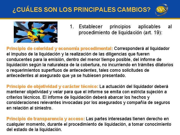 ¿CUÁLES SON LOS PRINCIPALES CAMBIOS? 1. Establecer principios aplicables procedimiento de liquidación (art. 19):