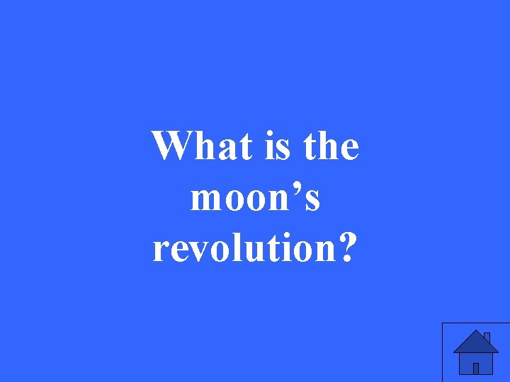 What is the moon’s revolution? 