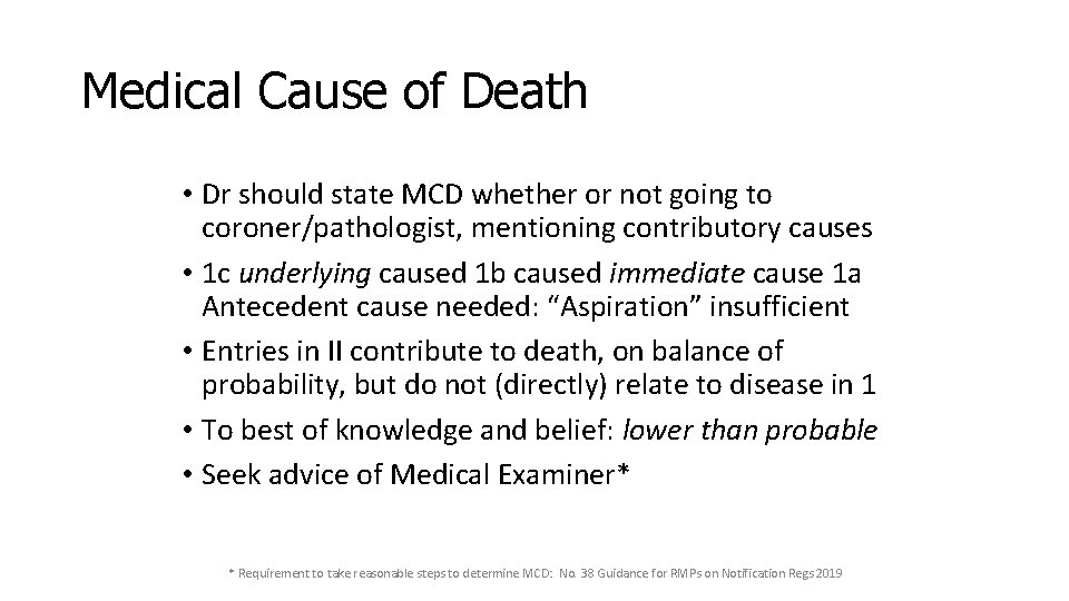 Medical Cause of Death • Dr should state MCD whether or not going to