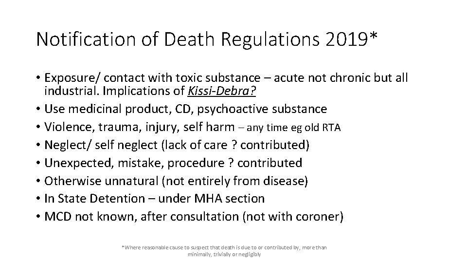 Notification of Death Regulations 2019* • Exposure/ contact with toxic substance – acute not