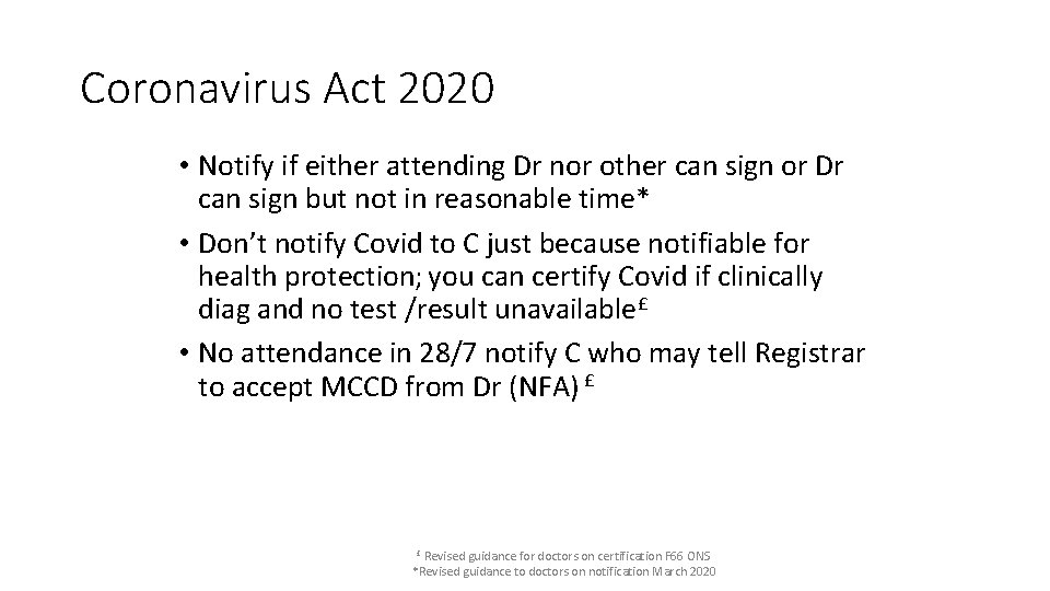Coronavirus Act 2020 • Notify if either attending Dr nor other can sign or