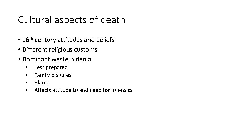 Cultural aspects of death • 16 th century attitudes and beliefs • Different religious