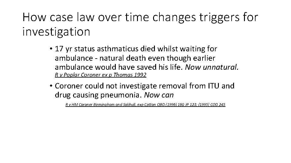 How case law over time changes triggers for investigation • 17 yr status asthmaticus