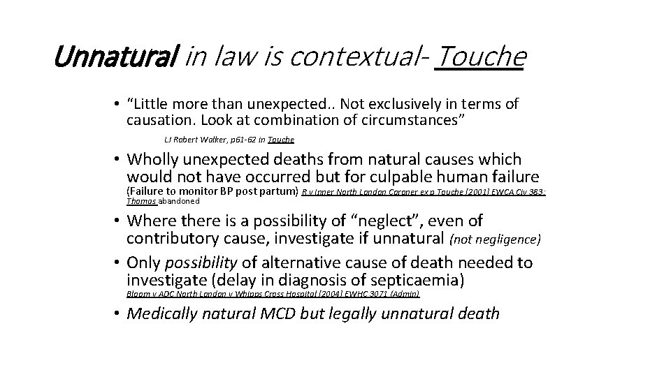 Unnatural in law is contextual- Touche • “Little more than unexpected. . Not exclusively