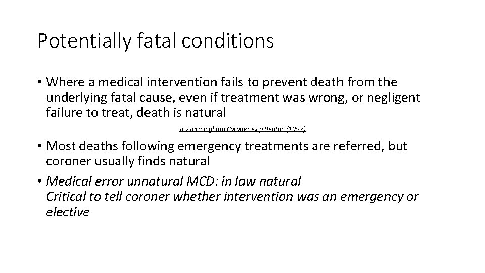 Potentially fatal conditions • Where a medical intervention fails to prevent death from the