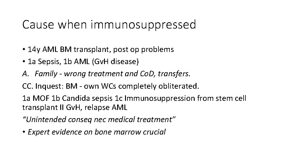 Cause when immunosuppressed • 14 y AML BM transplant, post op problems • 1