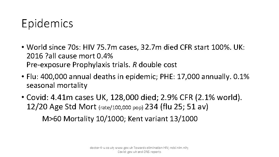 Epidemics • World since 70 s: HIV 75. 7 m cases, 32. 7 m