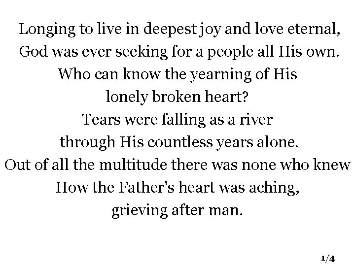 Longing to live in deepest joy and love eternal, God was ever seeking for