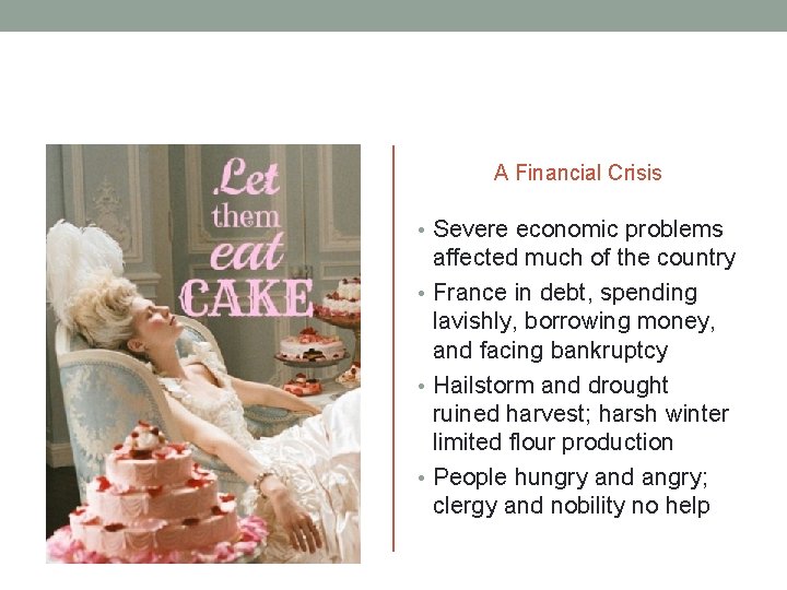 A Financial Crisis • Severe economic problems affected much of the country • France A Financial Crisis • Severe economic problems affected much of the country • France