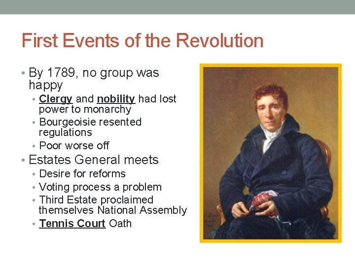 First Events of the Revolution • By 1789, no group was happy • Clergy First Events of the Revolution • By 1789, no group was happy • Clergy