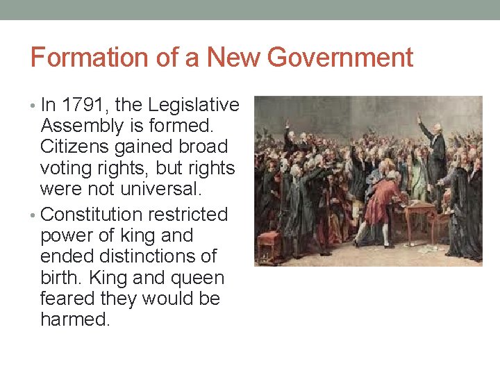 Formation of a New Government • In 1791, the Legislative Assembly is formed. Citizens Formation of a New Government • In 1791, the Legislative Assembly is formed. Citizens
