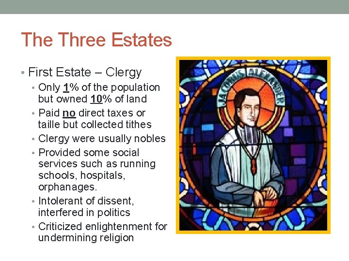 The Three Estates • First Estate – Clergy • Only 1% of the population The Three Estates • First Estate – Clergy • Only 1% of the population