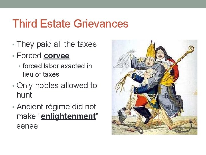 Third Estate Grievances • They paid all the taxes • Forced corvee • forced Third Estate Grievances • They paid all the taxes • Forced corvee • forced