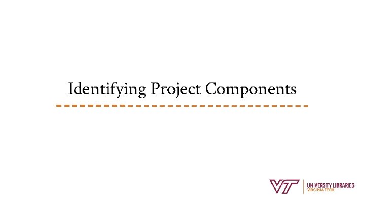 Identifying Project Components 