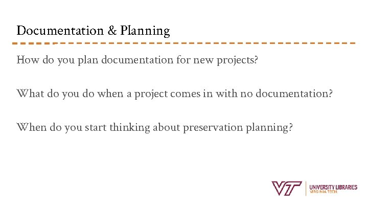 Documentation & Planning How do you plan documentation for new projects? What do you