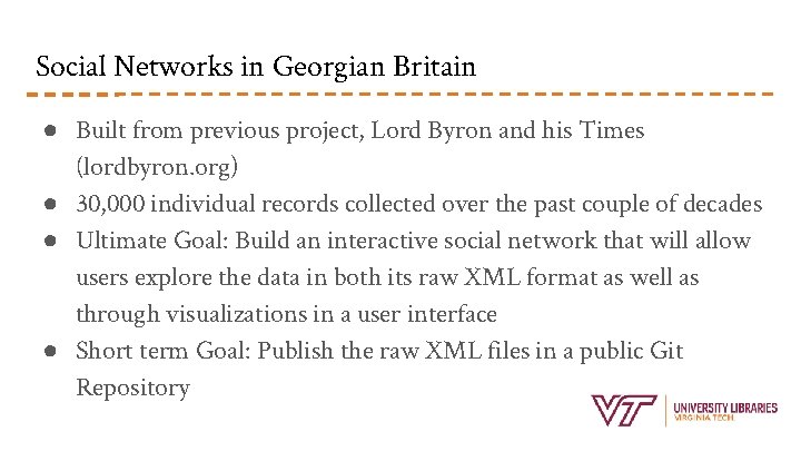 Social Networks in Georgian Britain ● Built from previous project, Lord Byron and his