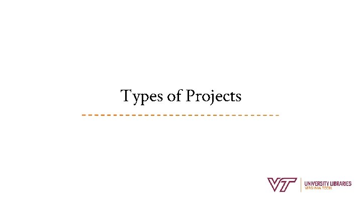 Types of Projects 