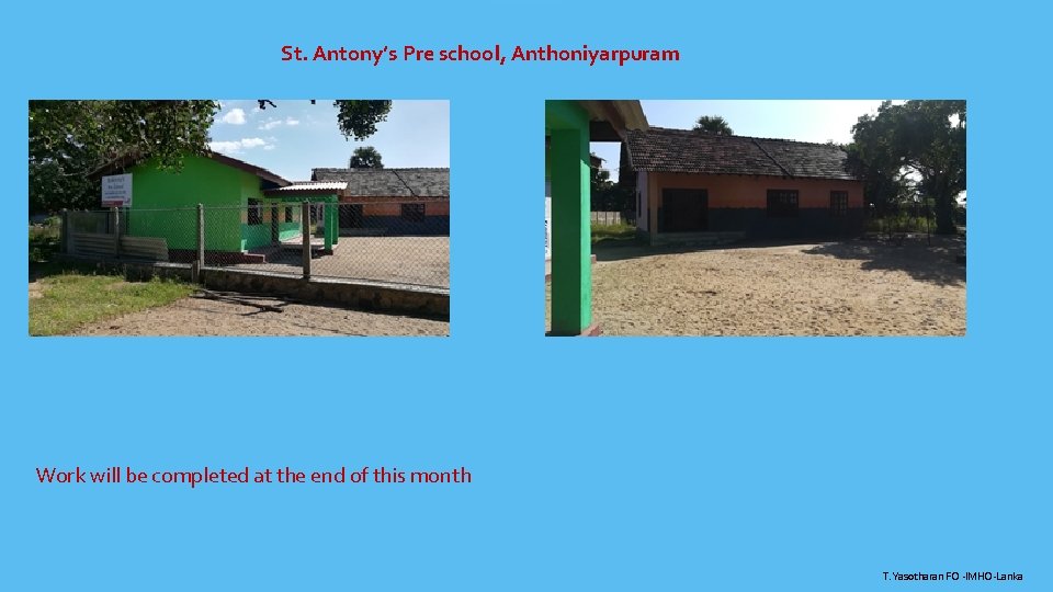 St. Antony’s Pre school, Anthoniyarpuram Work will be completed at the end of this