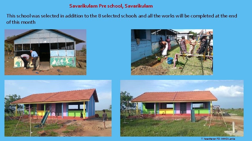 Savarikulam Pre school, Savarikulam This school was selected in addition to the 8 selected