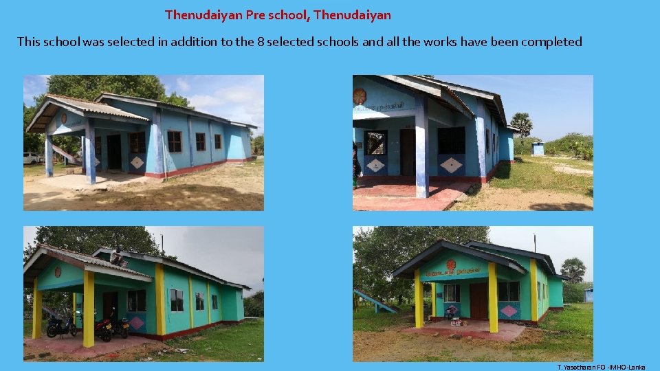 Thenudaiyan Pre school, Thenudaiyan This school was selected in addition to the 8 selected