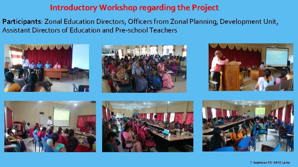 Introductory Workshop regarding the Project Participants: Zonal Education Directors, Officers from Zonal Planning, Development