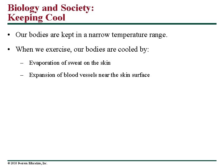 Biology and Society: Keeping Cool • Our bodies are kept in a narrow temperature
