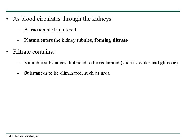  • As blood circulates through the kidneys: – A fraction of it is