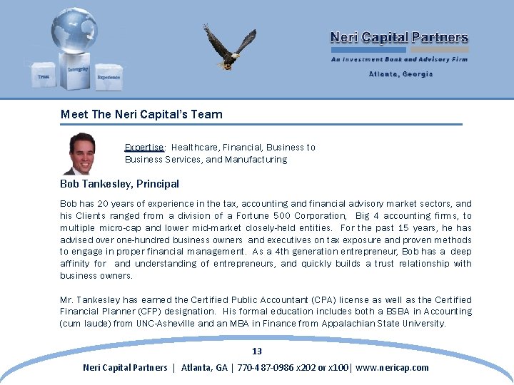 Meet The Neri Capital’s Team Expertise: Expertise Healthcare, Financial, Business to Business Services, and