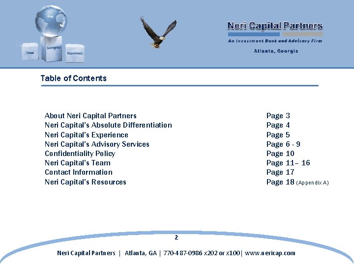 Table of Contents About Neri Capital Partners Neri Capital’s Absolute Differentiation Neri Capital’s Experience