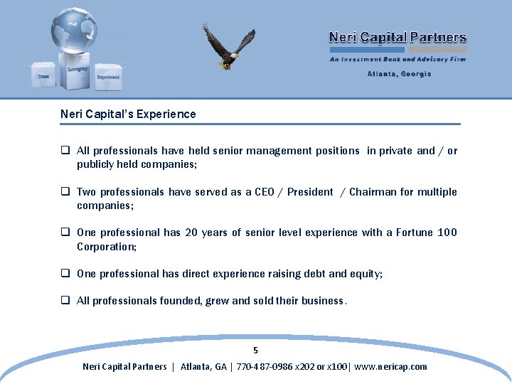 Neri Capital’s Experience q All professionals have held senior management positions in private and