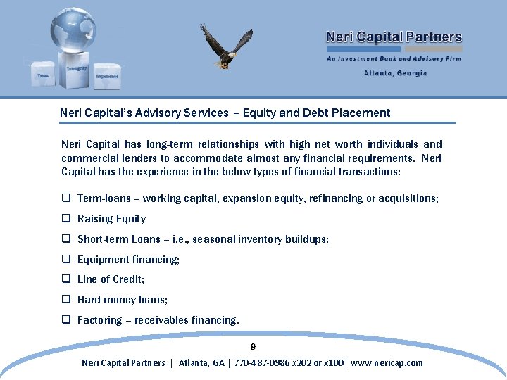 Neri Capital’s Advisory Services – Equity and Debt Placement Neri Capital has long-term relationships